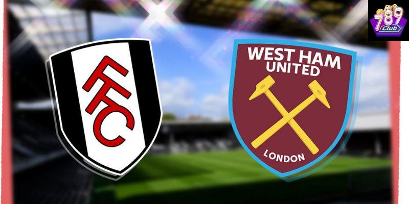 West Ham vs Fulham mới nhất