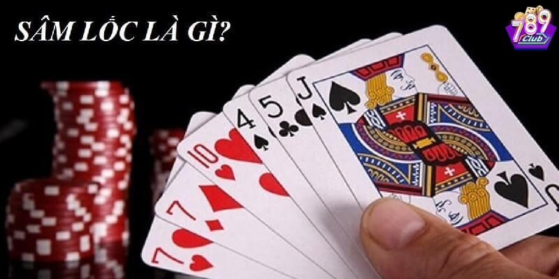 Cách chơi sâm lốc là gì