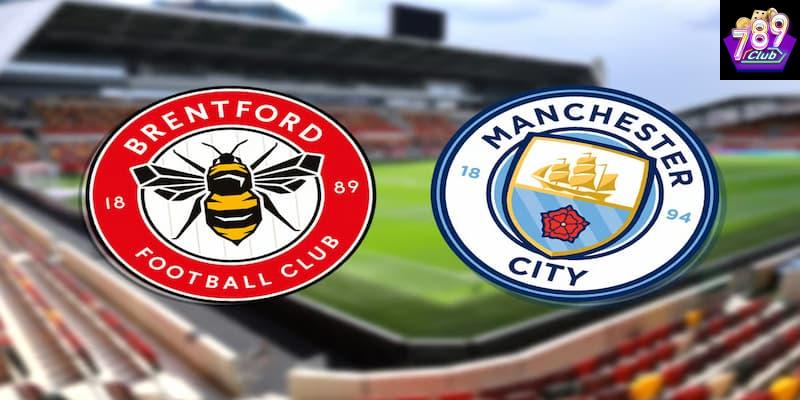 Brentford vs Manchester City Dự đoán kết quả và chiến thuật cược tại 789CLUB cho trận Brentford vs Manchester City