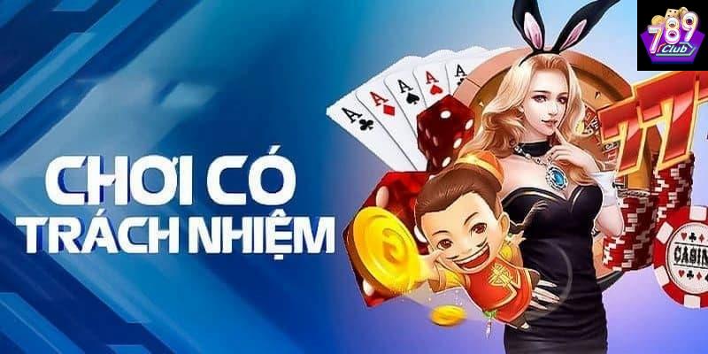 Chơi có trách nhiệm Chơi có trách nhiệm tại sao lại quan trọng?