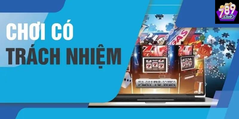 Chơi có trách nhiệm Chơi có trách nhiệm cách xây dựng thói quen hiệu quả