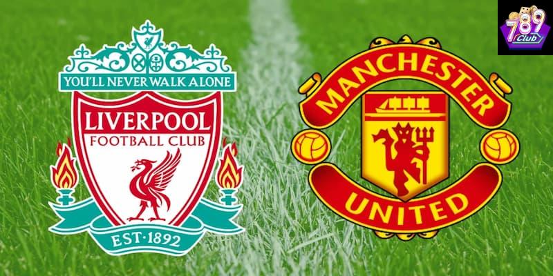 Liverpool vs Manchester Utd Lời khuyên khi tham gia cược trận Liverpool vs Manchester Utd tại 789CLUB