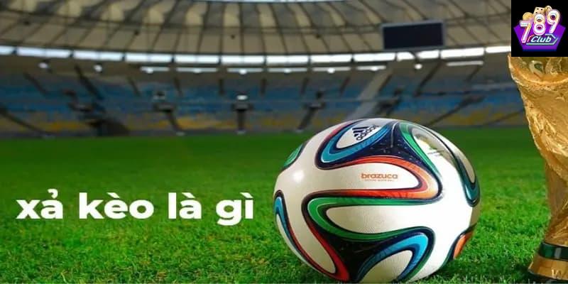 Tầm quan trọng của xả kèo bóng đá trong cá cược